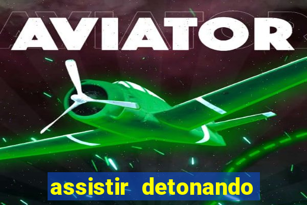 assistir detonando em barcelona dublado